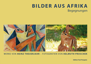 Kommt mit nach Afrika. Ein Bilderbuch über den Künstler Heinz Theuerjahr mit Texten von Heidrun Proschek